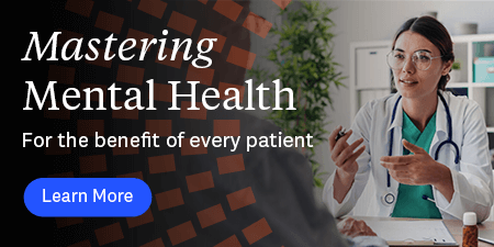 Mastering Mental Health. For the benefit of every patient.