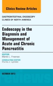 Endoscopy in the Diagnosis and Management of Acute and Chronic Pancreatitis, An Issue of Gastrointestinal Endoscopy Clinics