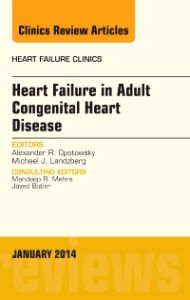 Heart Failure in Adult Congenital Heart Disease, An Issue of Heart Failure Clinics