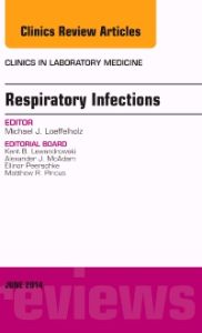 Respiratory Infections, An Issue of Clinics in Laboratory Medicine