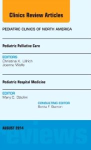 Pediatric Hospital Medicine and Pediatric Palliative Care, An Issue of Pediatric Clinics