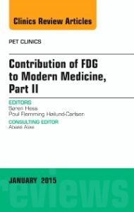 Contribution of FDG to Modern Medicine, Part II, An Issue of PET Clinics