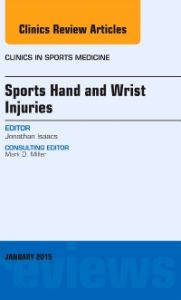 Sports Hand and Wrist Injuries, An Issue of Clinics in Sports Medicine