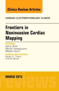 Frontiers in Noninvasive Cardiac Mapping, An Issue of Cardiac Electrophysiology Clinics