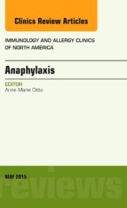 Anaphylaxis, An Issue of Immunology and Allergy Clinics of North America