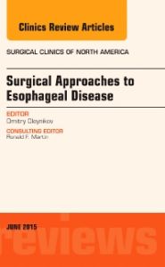 Surgical Approaches to Esophageal Disease, An Issue of Surgical Clinics