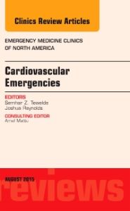 Cardiovascular Emergencies, An Issue of Emergency Medicine Clinics of North America