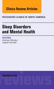 Sleep Disorders and Mental Health, An Issue of Psychiatric Clinics of North America