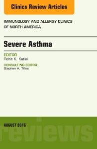 Severe Asthma, An Issue of Immunology and Allergy Clinics of North America