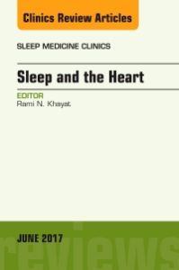 Sleep and the Heart, An Issue of Sleep Medicine Clinics