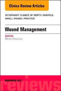 Wound Management, An Issue of Veterinary Clinics of North America: Small Animal Practice