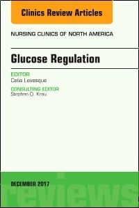 Glucose Regulation, An Issue of Nursing Clinics