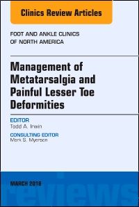 Management of Metatarsalgia and Painful Lesser Toe Deformities , An issue of Foot and Ankle Clinics of North America