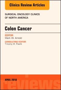 Colon Cancer, An Issue of Surgical Oncology Clinics of North America