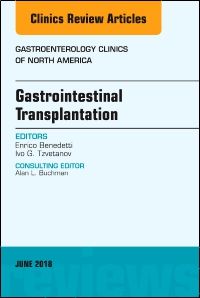 Gastrointestinal Transplantation, An Issue of Gastroenterology Clinics of North America