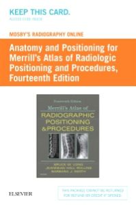Mosby's Radiography Online: Anatomy and Positioning for Merrill's Atlas of Radiographic Positioning & Procedures (Access Code)