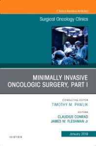 Minimally Invasive Oncologic Surgery, Part I, An Issue of Surgical Oncology Clinics of North America