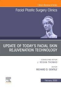 Update of Today's Facial Skin Rejuvenation Technology, An Issue of Facial Plastic Surgery Clinics of North America