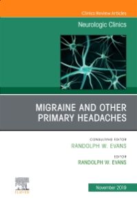 Migraine and other Primary Headaches, An Issue of Neurologic Clinics