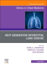 Next-Generation Interstitial Lung Disease, An Issue of Clinics in Chest Medicine