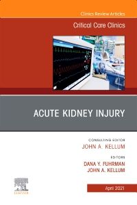 Acute Kidney Injury, An Issue of Critical Care Clinics