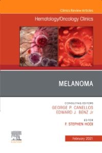 Melanoma, An Issue of Hematology/Oncology Clinics of North America