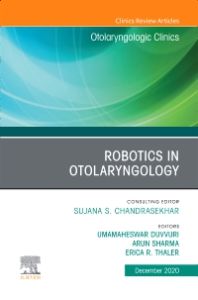 Robotics in Otolaryngology, An Issue of Otolaryngologic Clinics of North America