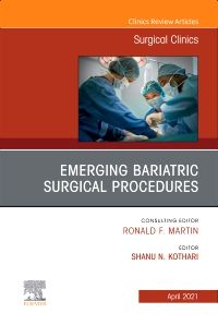 Emerging Bariatric Surgical Procedures, An Issue of Surgical Clinics