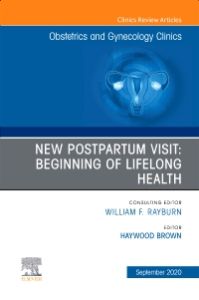 New Postpartum Visit: Beginning of Lifelong Health, An Issue of Obstetrics and Gynecology Clinics