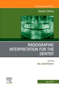 Radiographic Interpretation for the Dentist, An Issue of Dental Clinics of North America