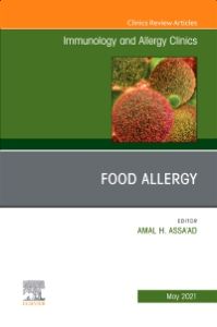 Food Allergy, An Issue of Immunology and Allergy Clinics of North America