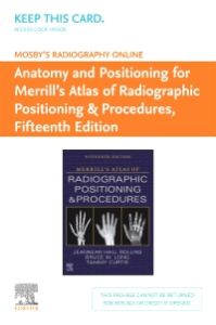 Mosby's Radiography Online: Anatomy and Positioning for Merrill's Atlas of Radiographic Positioning & Procedures (Access Code)