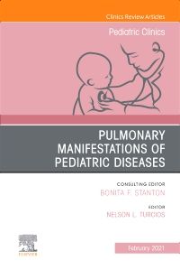 Pulmonary Manifestations of Pediatric Diseases, An Issue of Pediatric Clinics of North America