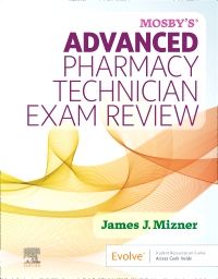 Mosby’s Advanced Pharmacy Technician Exam Review