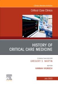 History of Critical Care Medicine (2023 = 70th anniversary), An Issue of Critical Care Clinics