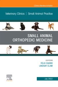 Small Animal Orthopedic Medicine, An Issue of Veterinary Clinics of North America: Small Animal Practice