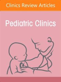 Adolescent Health in the Covid-19 Post-Pandemic, An Issue of Pediatric Clinics of North America