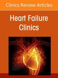 Exercise testing in pulmonary hypertension and heart failure, An Issue of Heart Failure Clinics