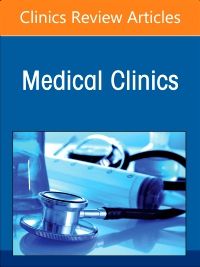 Newer Outpatient Therapies and Treatments, An Issue of Medical Clinics of North America