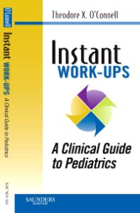 Instant Work-ups: A Clinical Guide to Pediatrics