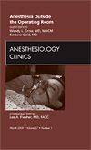 Anesthesia Outside the Operating Room, An Issue of Anesthesiology Clinics