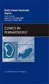 Early Onset Neonatal Sepsis, An Issue of Clinics in Perinatology