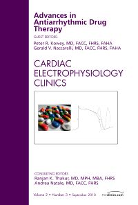 Advances in Antiarrhythmic Drug Therapy, An Issue of Cardiac Electrophysiology Clinics
