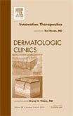 Innovative Therapeutics, An Issue of Dermatologic Clinics