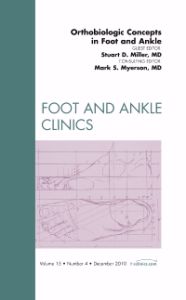 Orthobiologic Concepts in Foot and Ankle, An Issue of Foot and Ankle Clinics