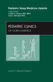 Pediatric Sleep Medicine Update, An Issue of Pediatric Clinics