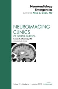 Neuroradiology Emergencies, An Issue of Neuroimaging Clinics
