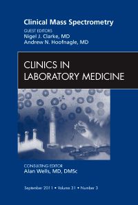 Clinical Mass Spectrometry, An Issue of Clinics in Laboratory Medicine