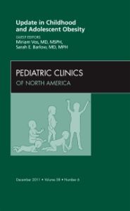 Update in Childhood and Adolescent Obesity, An Issue of Pediatric Clinics