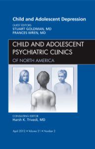 Child and Adolescent Depression, An Issue of Child and Adolescent Psychiatric Clinics of North America